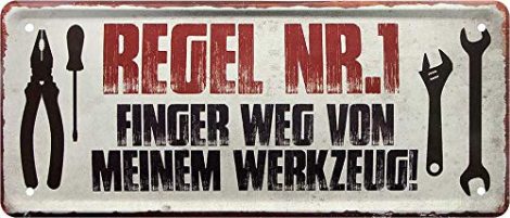 Lustiger Spruch für Mechaniker: Blechschild “Regel Nr.1 Finger weg vom Werkzeug.” Geschenk für Hobbyraum! 28×12 cm.