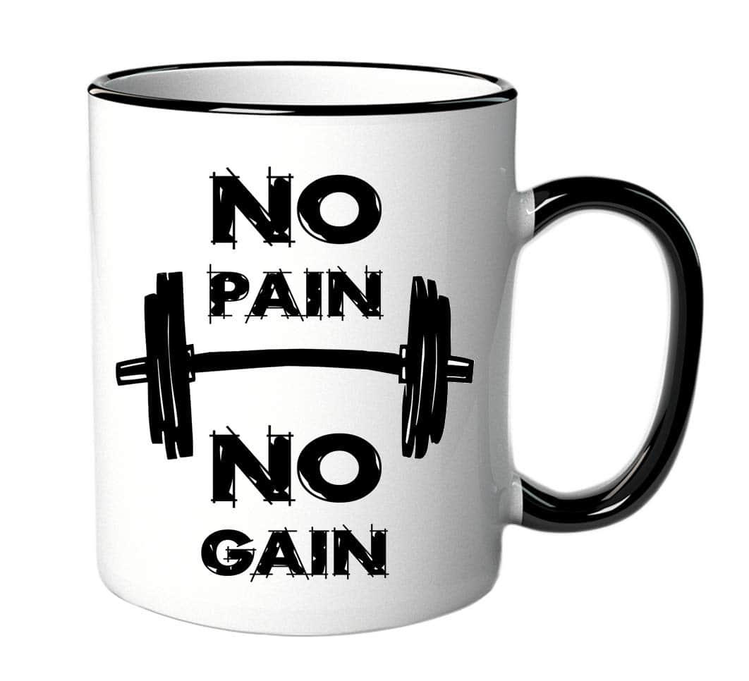 Tasse mit Spruch/Schriftzug "No Pain No Gain"