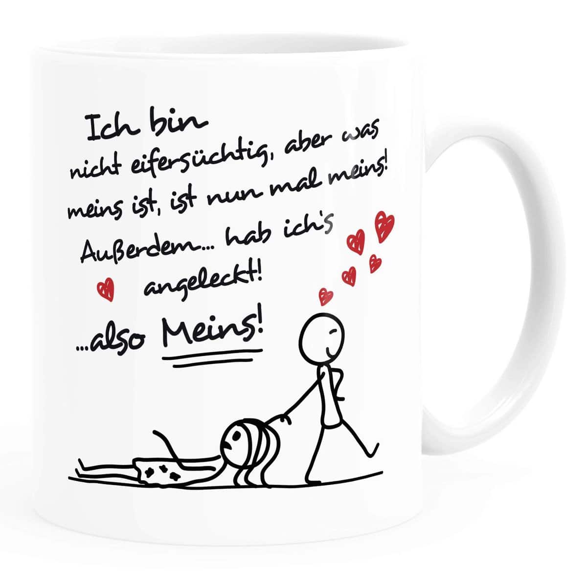 MoonWorks® Kaffee-Tasse Ich bin nicht eifersüchtig, aber was meins ist, ist nun mal meins Geschenk Liebe Valentinstag lustig Mann weiß Keramik-Tasse